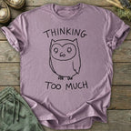 Printify T-Shirt Thinking Too Much T-Shirt