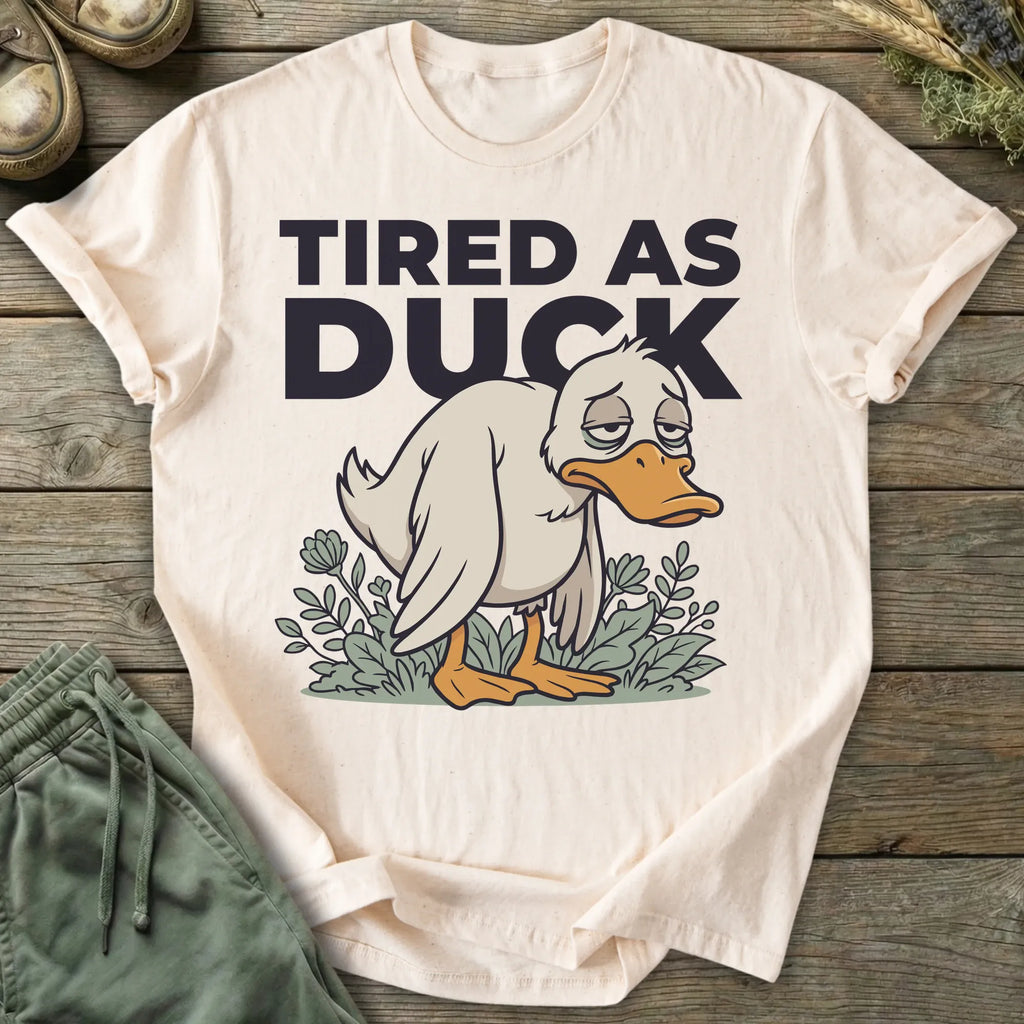 Printify T-Shirt Tired As Duck T-Shirt