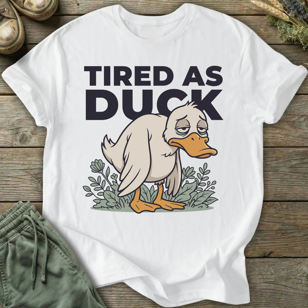 Printify T-Shirt Tired As Duck T-Shirt