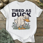 Printify T-Shirt Tired As Duck T-Shirt