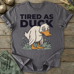 Printify T-Shirt Tired As Duck T-Shirt