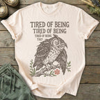 Printify T-Shirt Tired Of Being Tired Owl T-Shirt