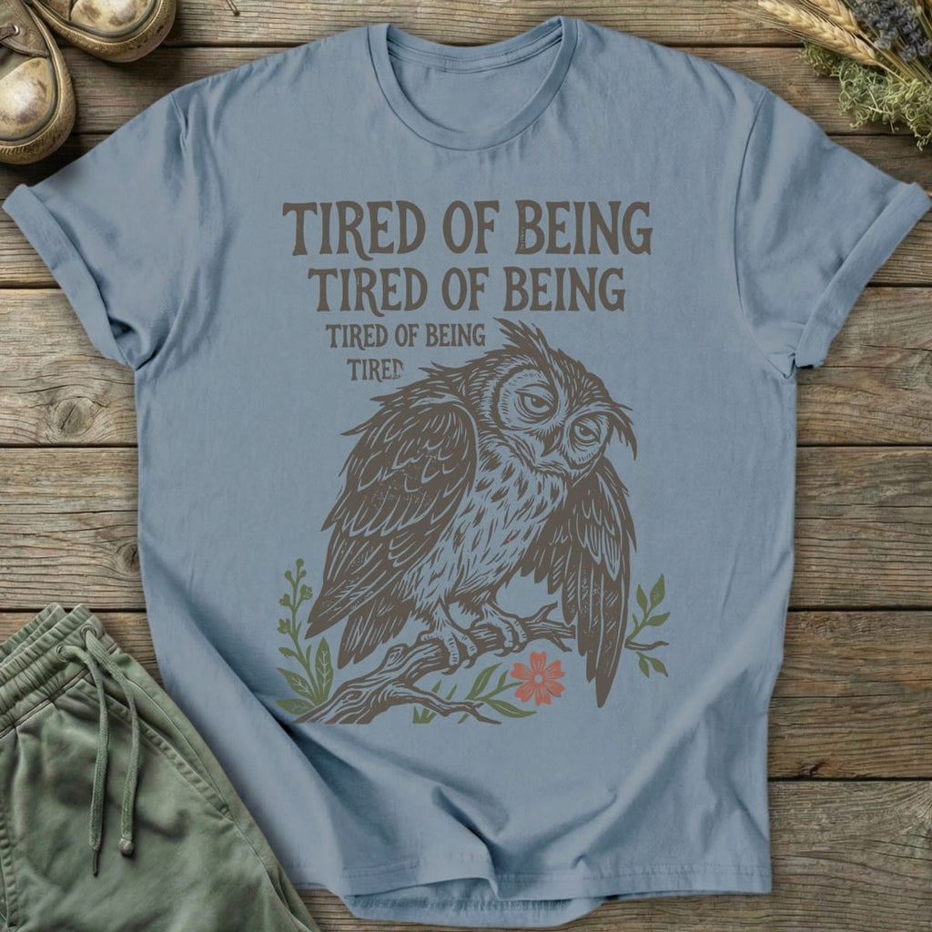 Printify T-Shirt Tired Of Being Tired Owl T-Shirt