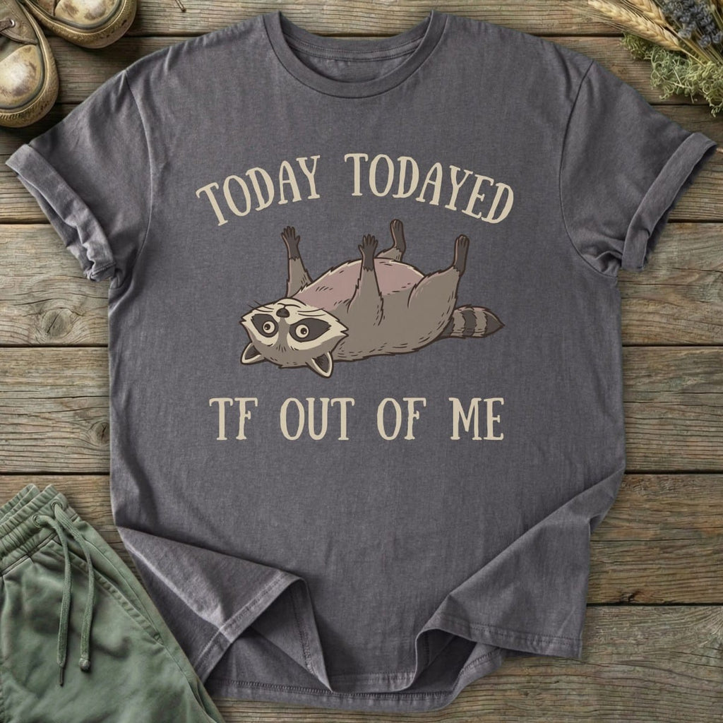 Printify T-Shirt Todayed TF Out T-Shirt