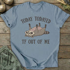 Printify T-Shirt Todayed TF Out T-Shirt