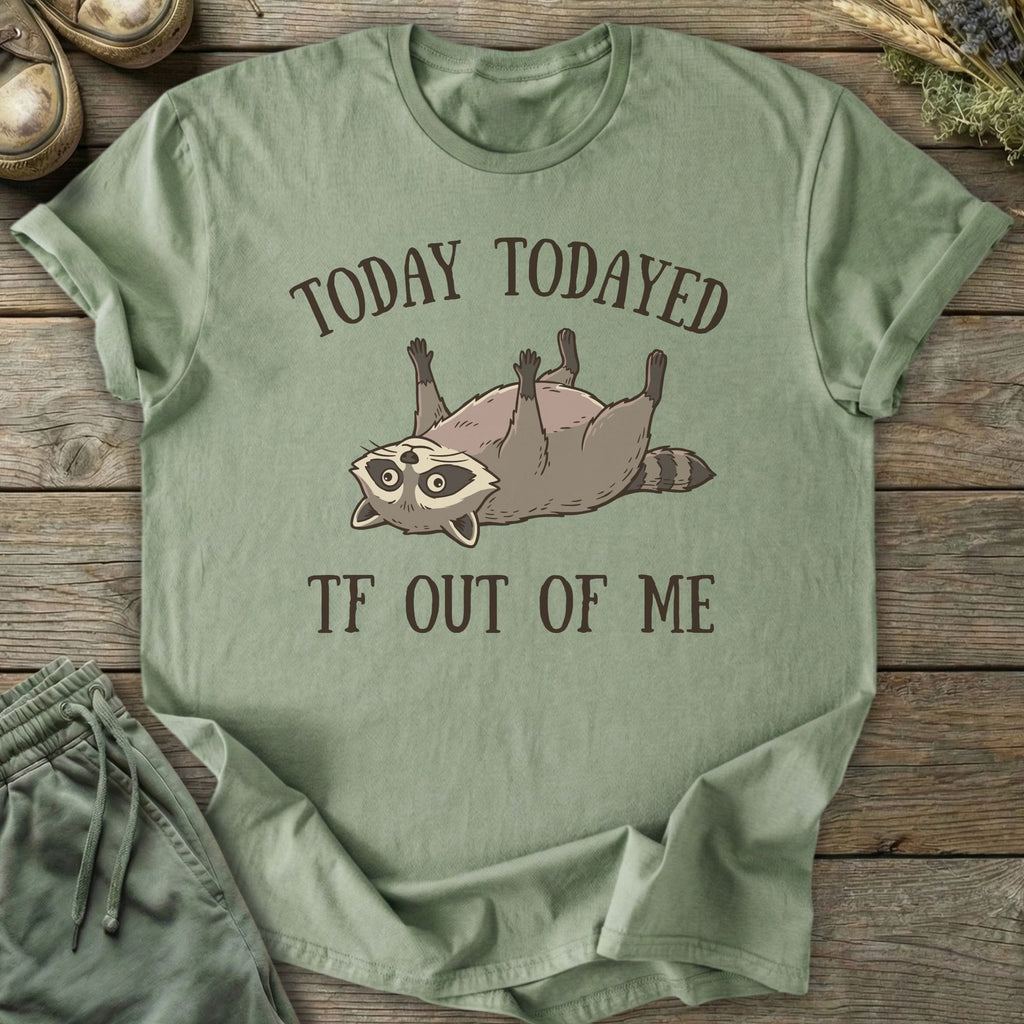 Printify T-Shirt Todayed TF Out T-Shirt