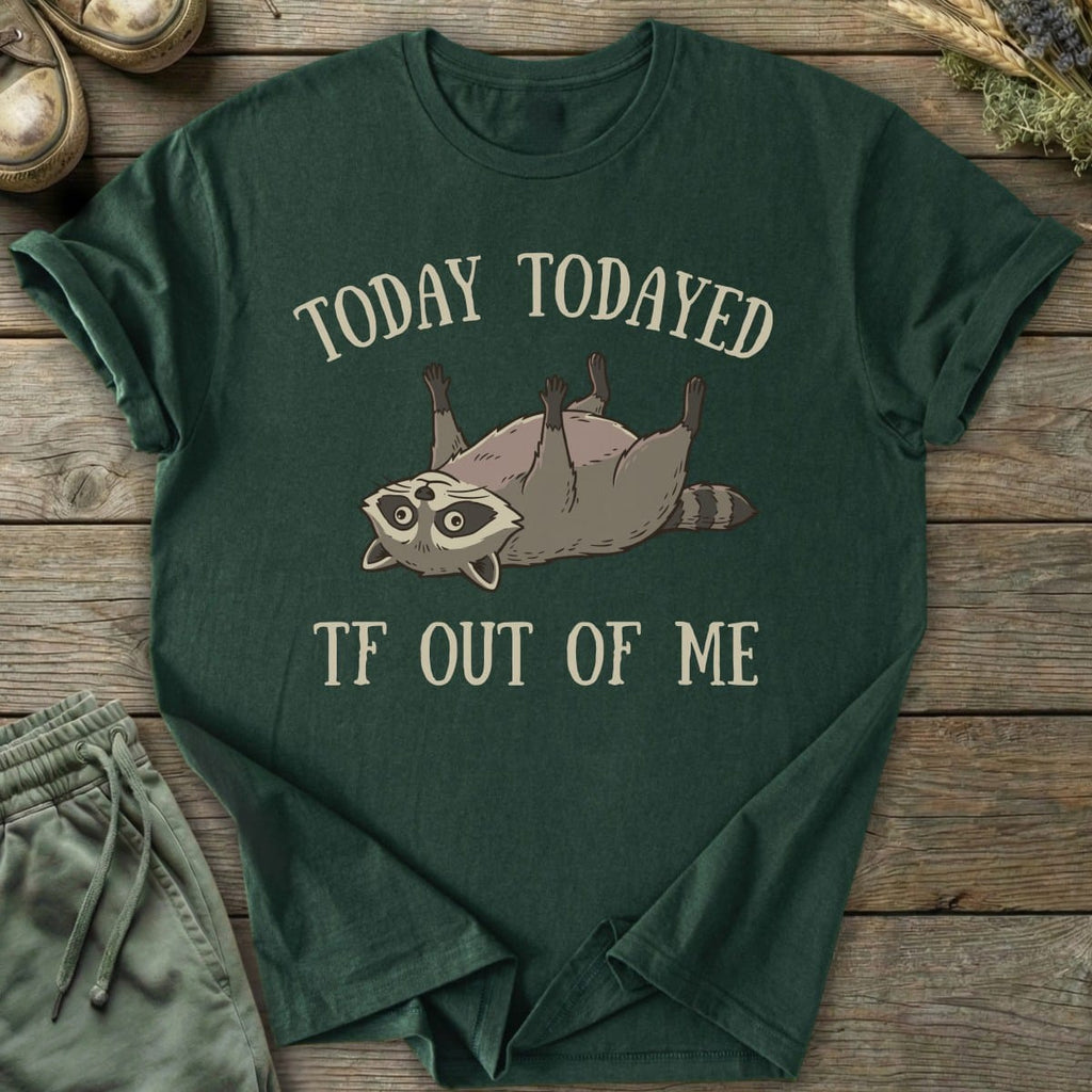 Printify T-Shirt Todayed TF Out T-Shirt