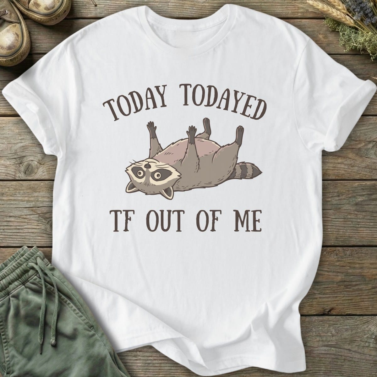 Printify T-Shirt Todayed TF Out T-Shirt