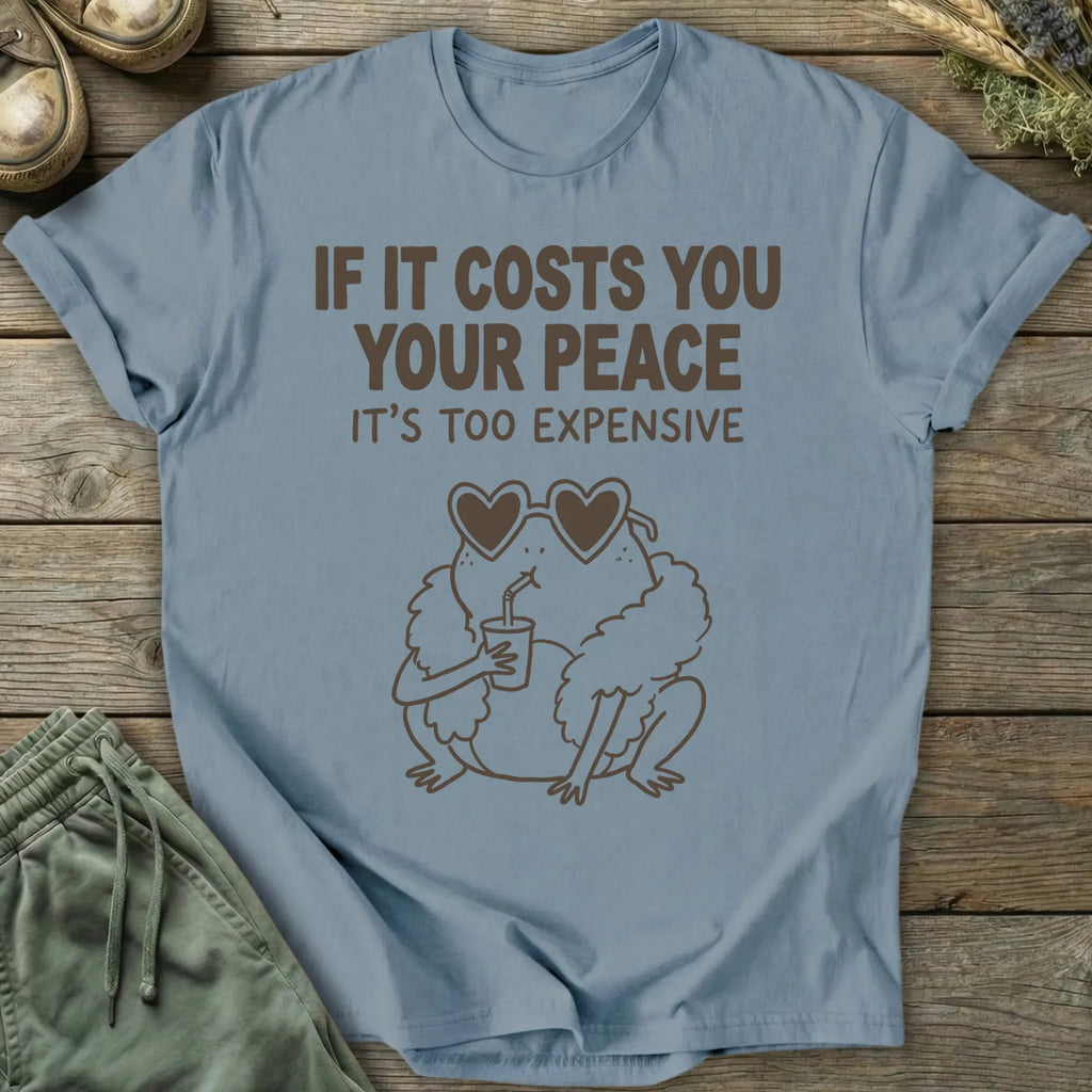 Printify T-Shirt Too Expensive T-Shirt
