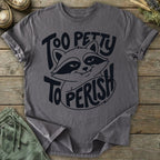 Printify T-Shirt Too Petty T-Shirt