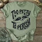 Printify T-Shirt Too Petty T-Shirt