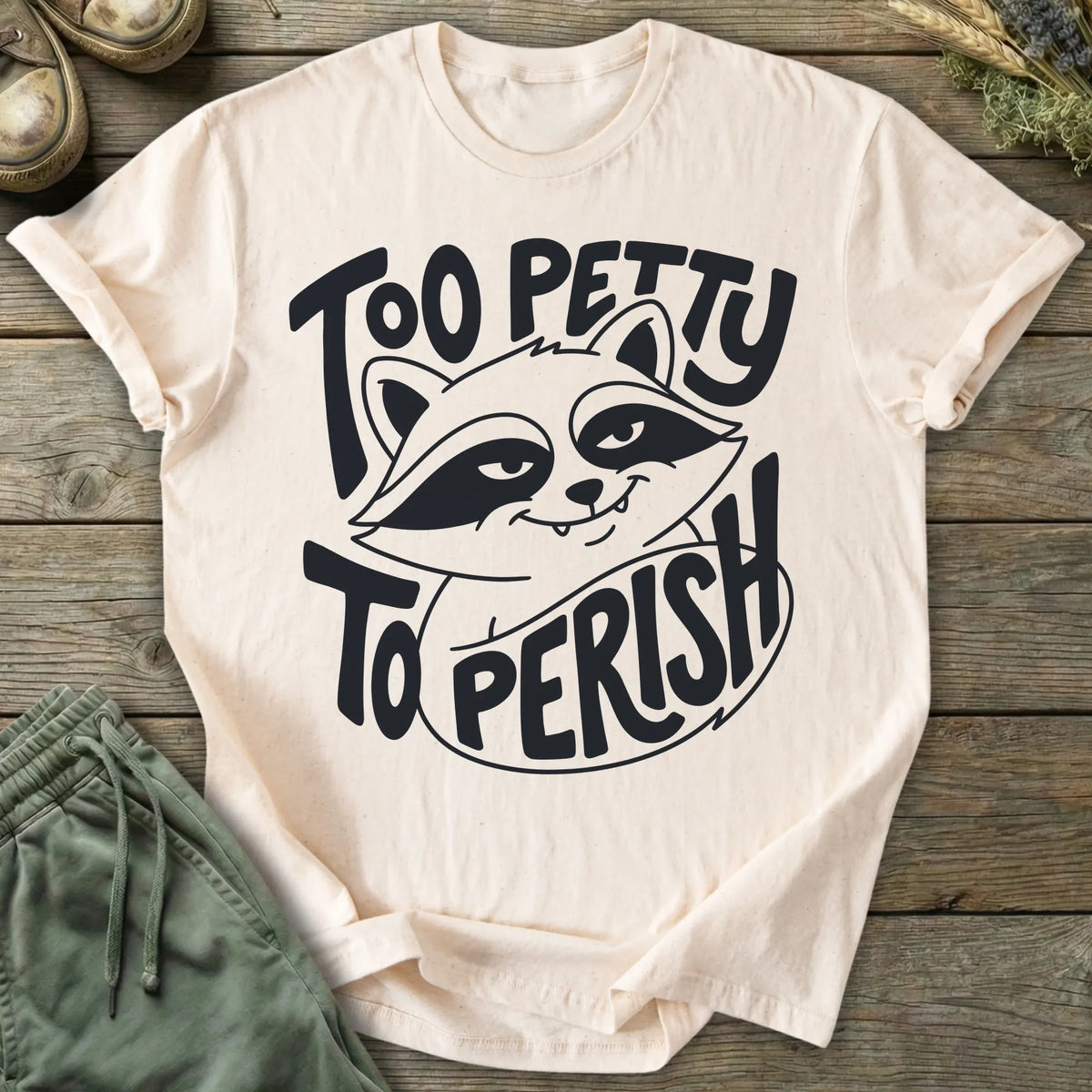 Printify T-Shirt Too Petty T-Shirt