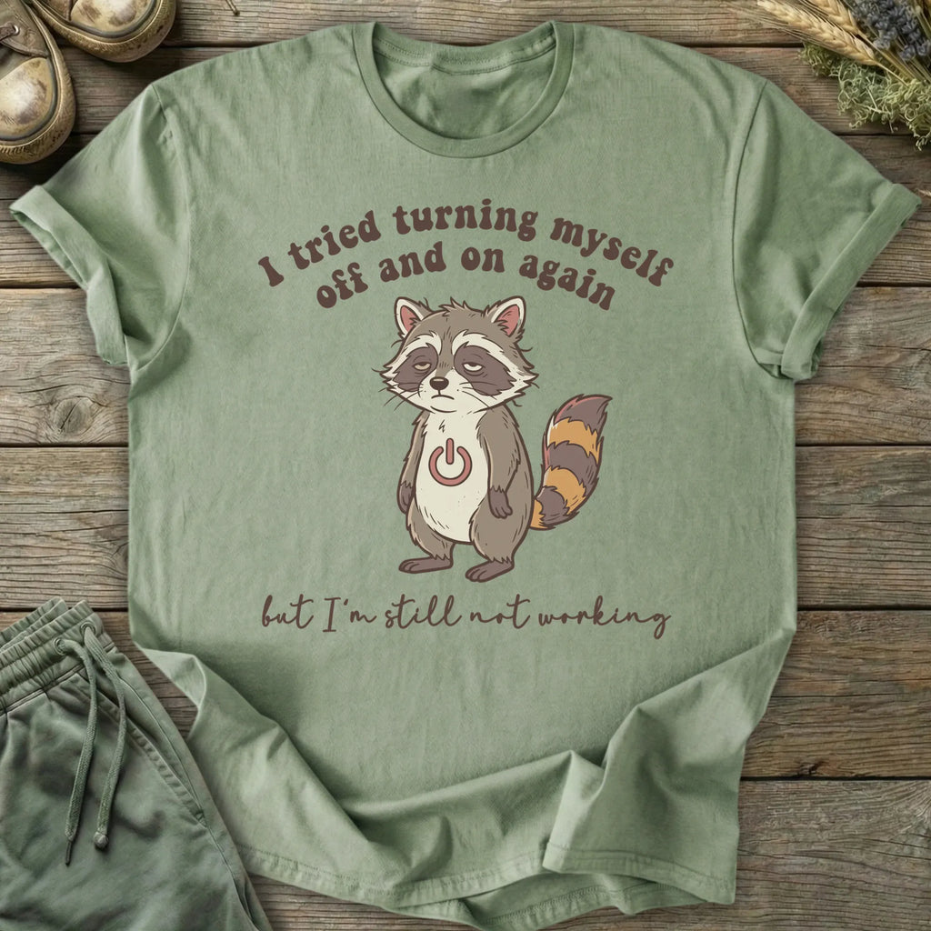 Printify T-Shirt Tried Turning Myself Off T-Shirt