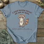 Printify T-Shirt Tried Turning Myself Off T-Shirt
