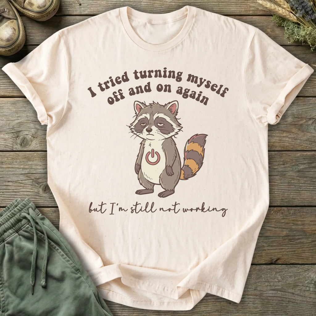 Printify T-Shirt Tried Turning Myself Off T-Shirt