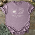 Printify T-Shirt Turn Off Your Computer T-Shirt