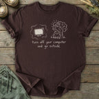 Printify T-Shirt Turn Off Your Computer T-Shirt