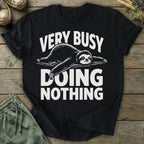 Printify T-Shirt Very Busy Doing Nothing T-Shirt