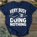 Printify T-Shirt Very Busy Doing Nothing T-Shirt