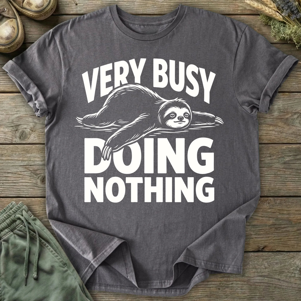 Printify T-Shirt Very Busy Doing Nothing T-Shirt