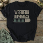 Printify T-Shirt Weekend in Progress T-Shirt
