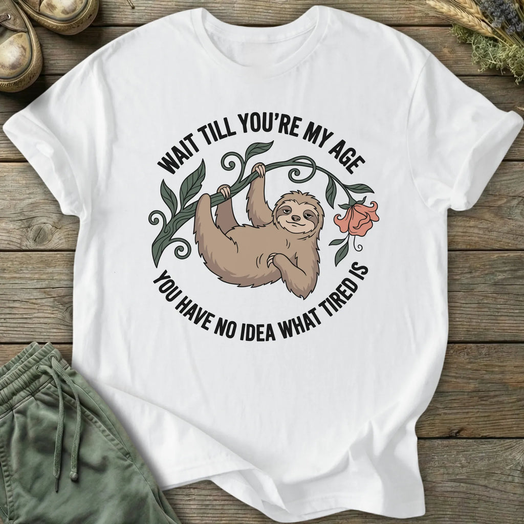 Printify T-Shirt What Tired Is T-Shirt