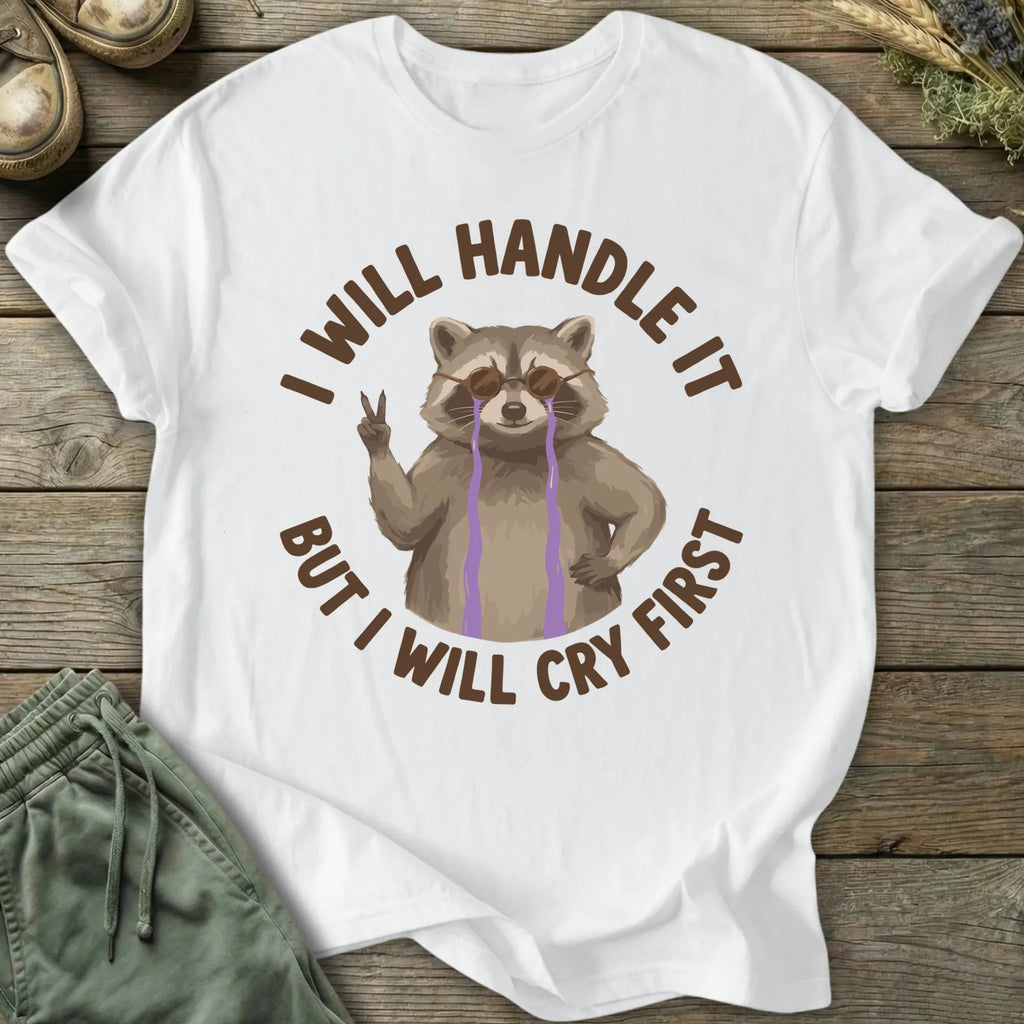 Printify T-Shirt Will Cry First T-Shirt