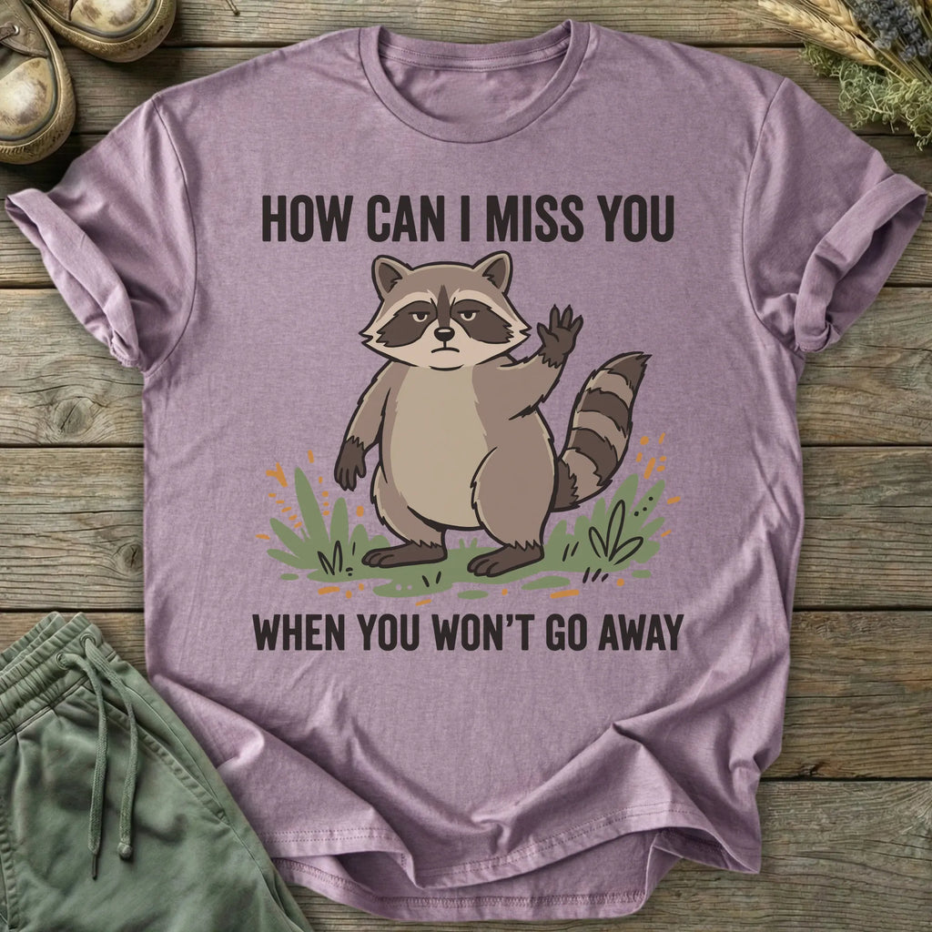 Printify T-Shirt Won't Go Away T-Shirt