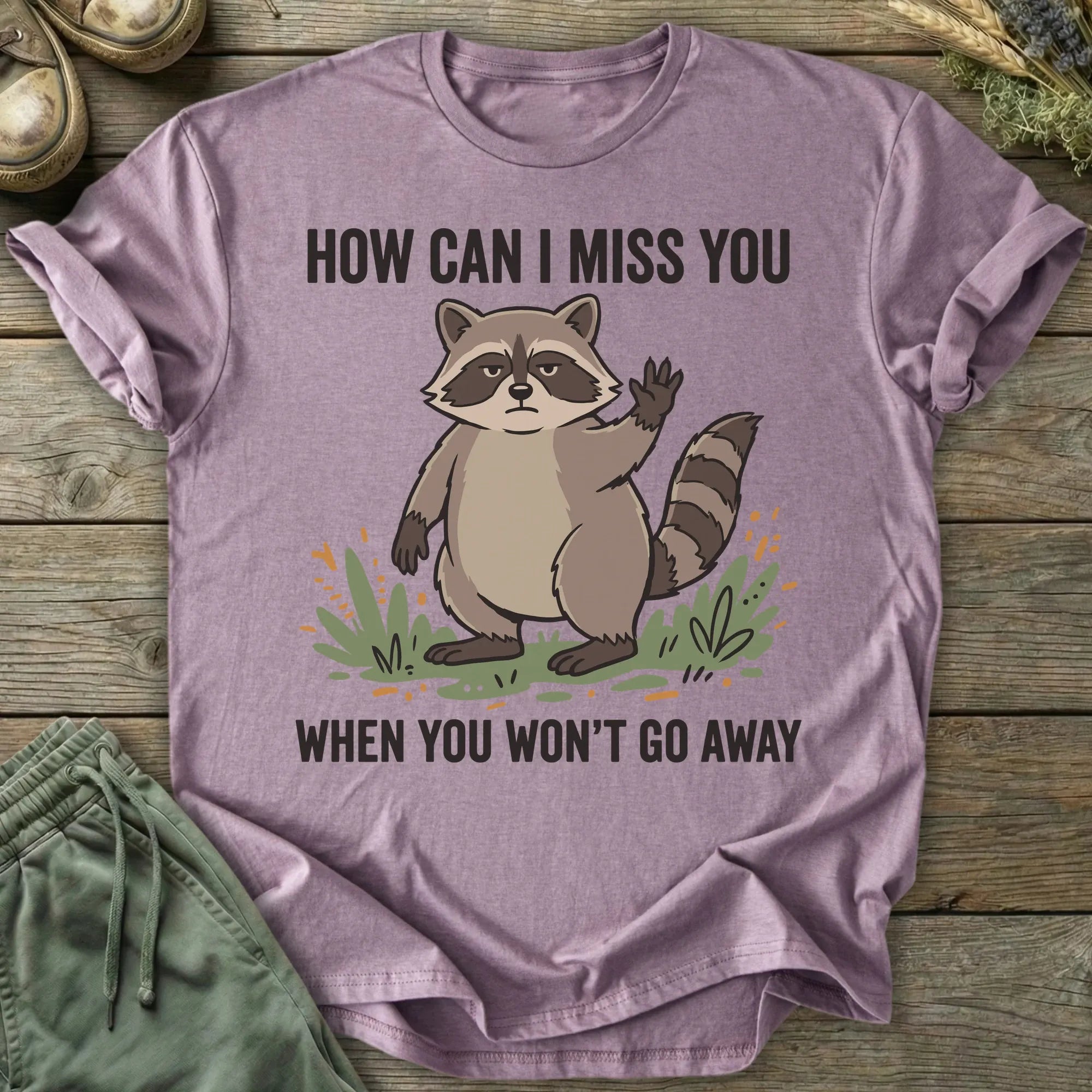 Printify T-Shirt Won't Go Away T-Shirt