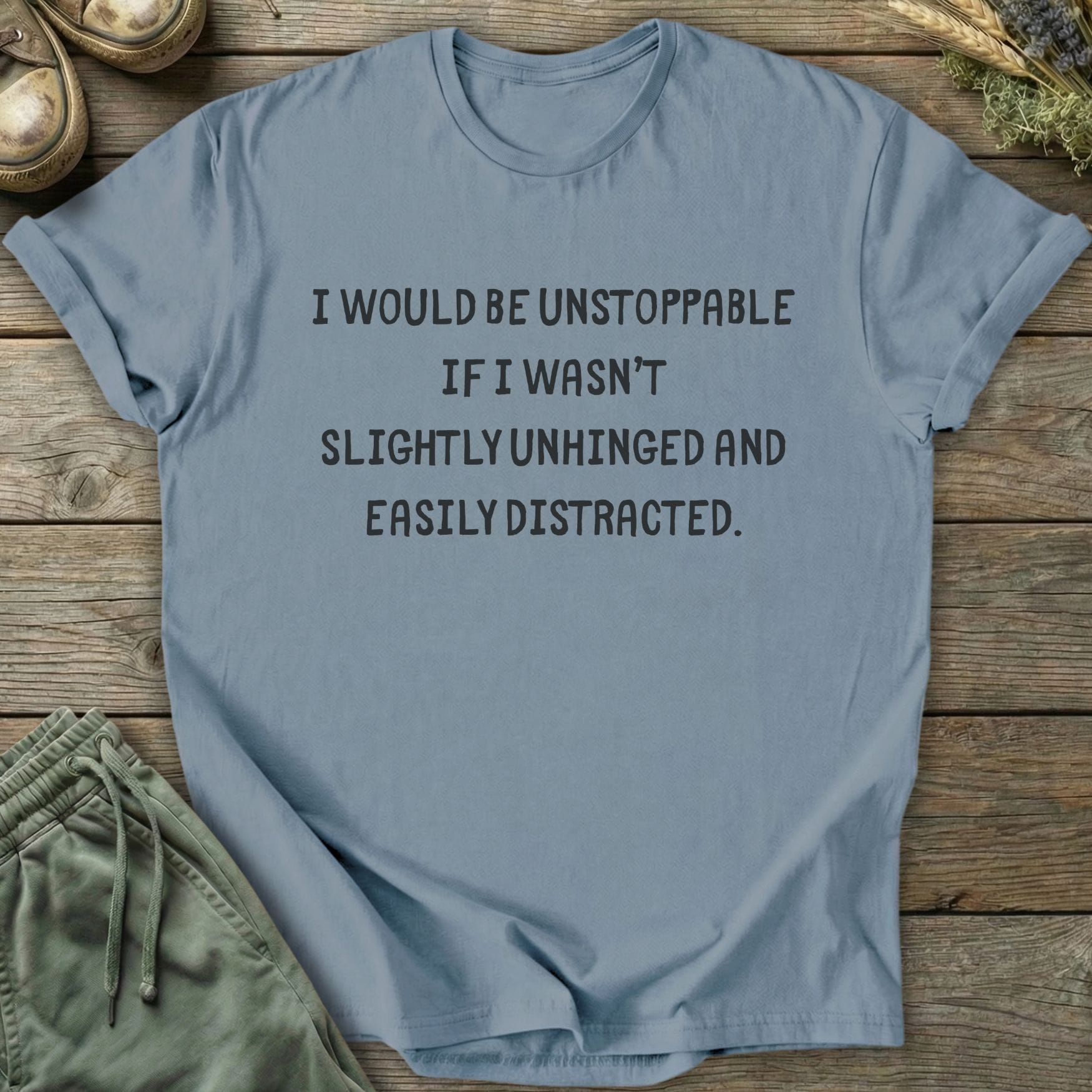 Printify T-Shirt Would Be Unstoppable T-Shirt