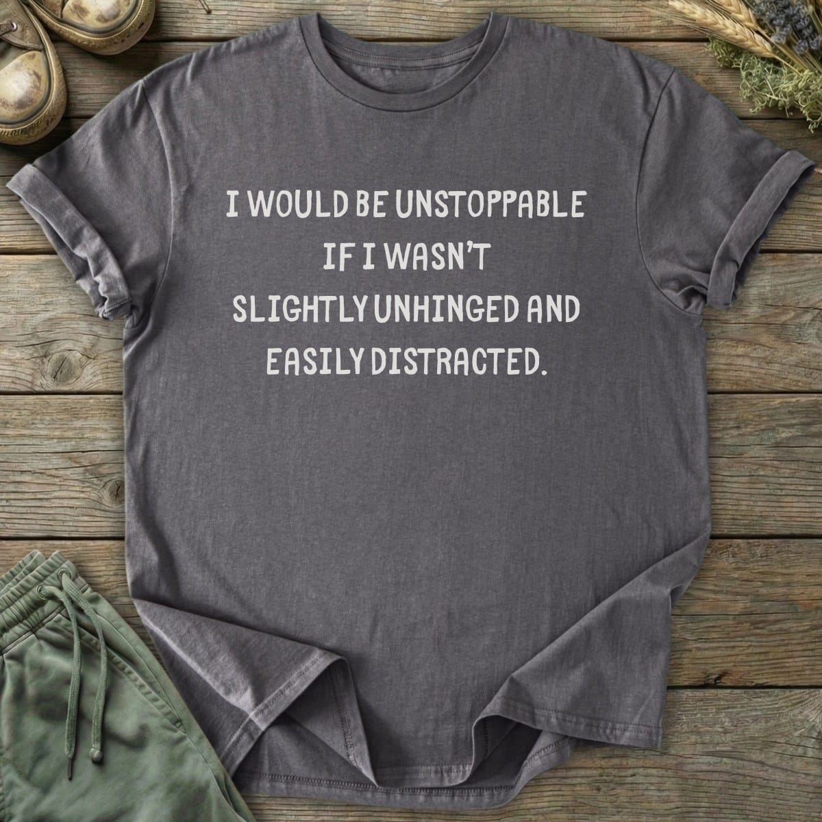 Printify T-Shirt Would Be Unstoppable T-Shirt