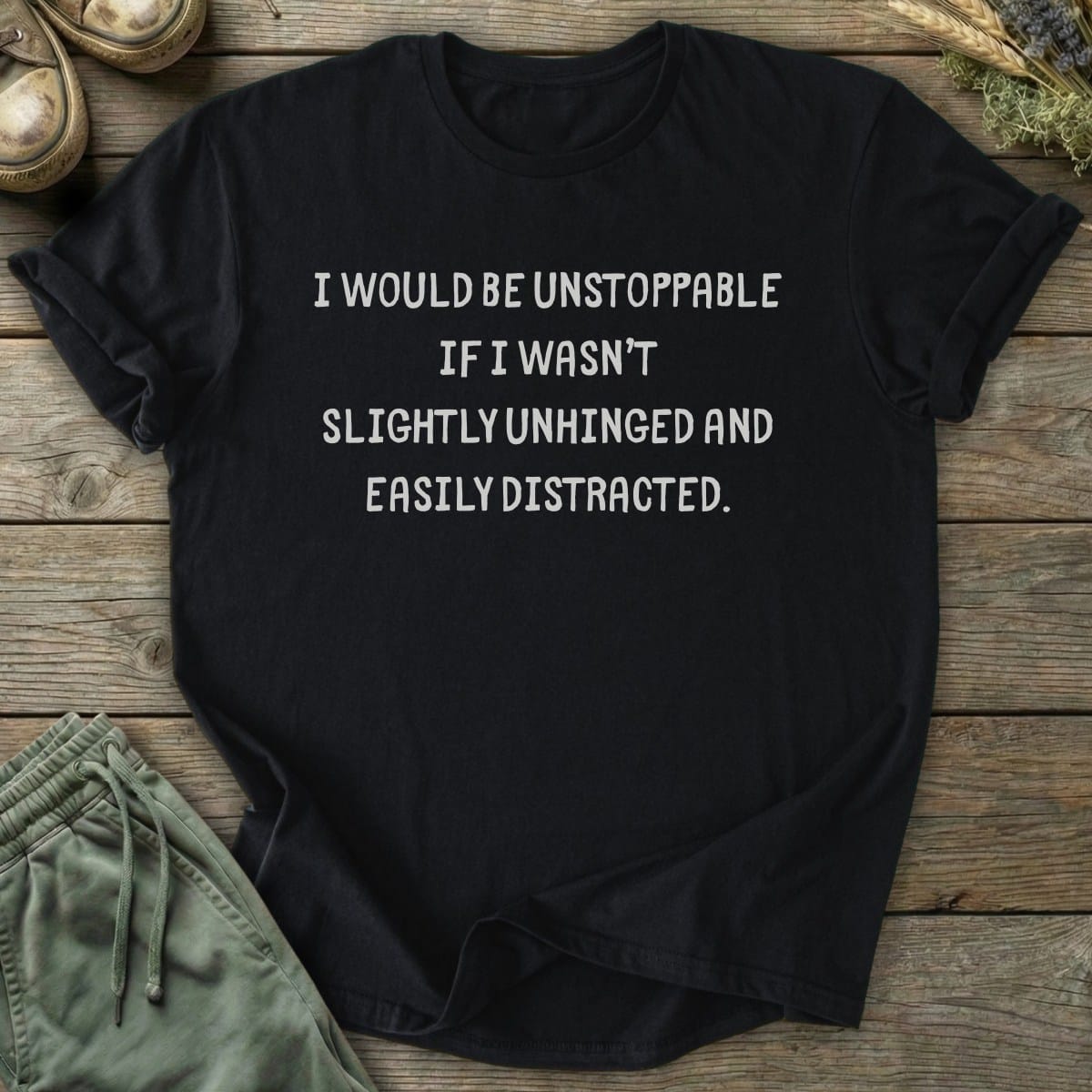 Printify T-Shirt Would Be Unstoppable T-Shirt