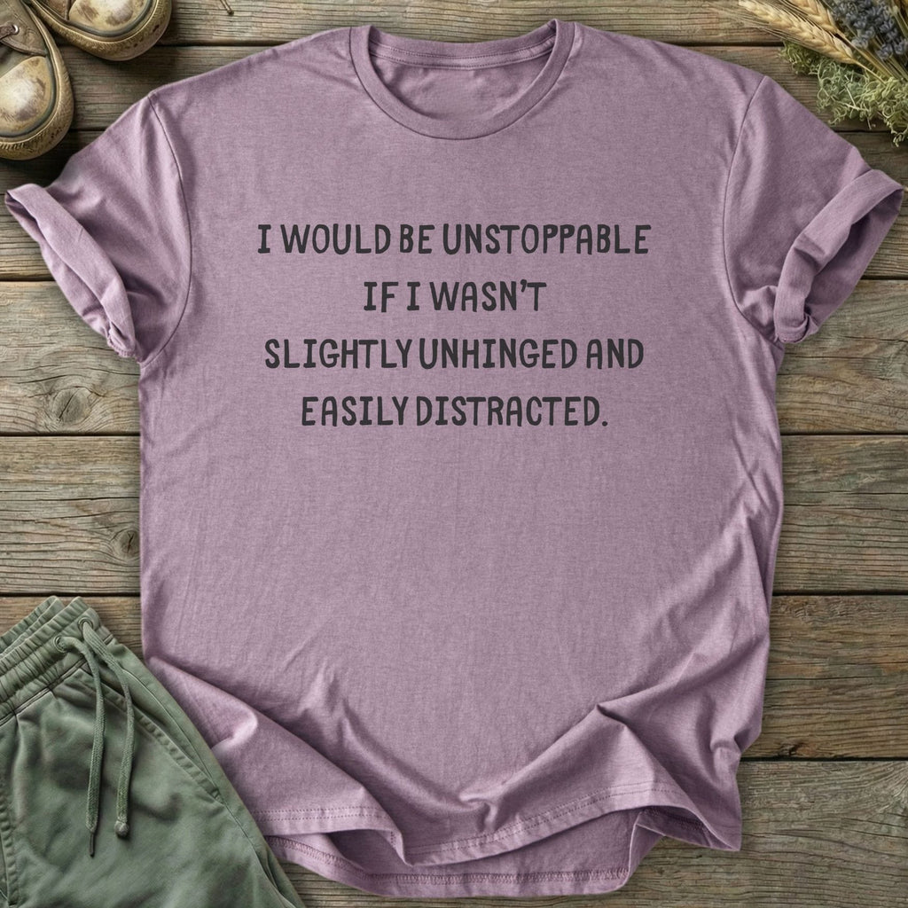 Printify T-Shirt Would Be Unstoppable T-Shirt