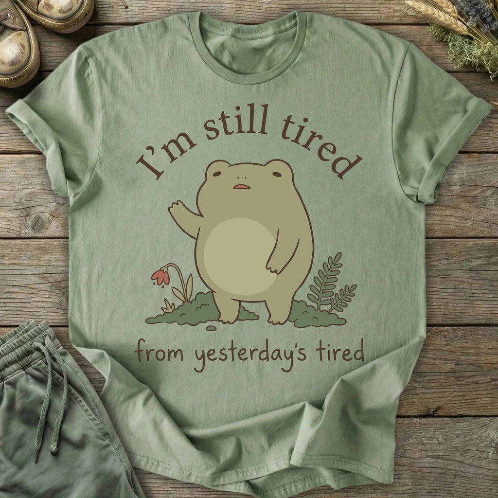 Printify T-Shirt Yesterday's Tired T-Shirt