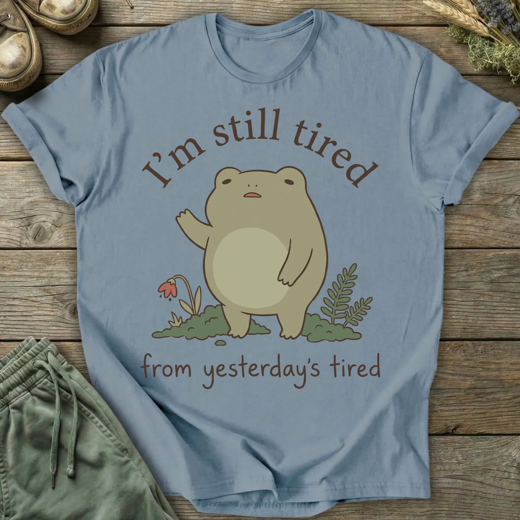 Printify T-Shirt Yesterday's Tired T-Shirt