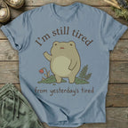 Printify T-Shirt Yesterday's Tired T-Shirt
