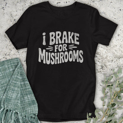 Stepping Green T-Shirt Brake For Mushrooms T-Shirt