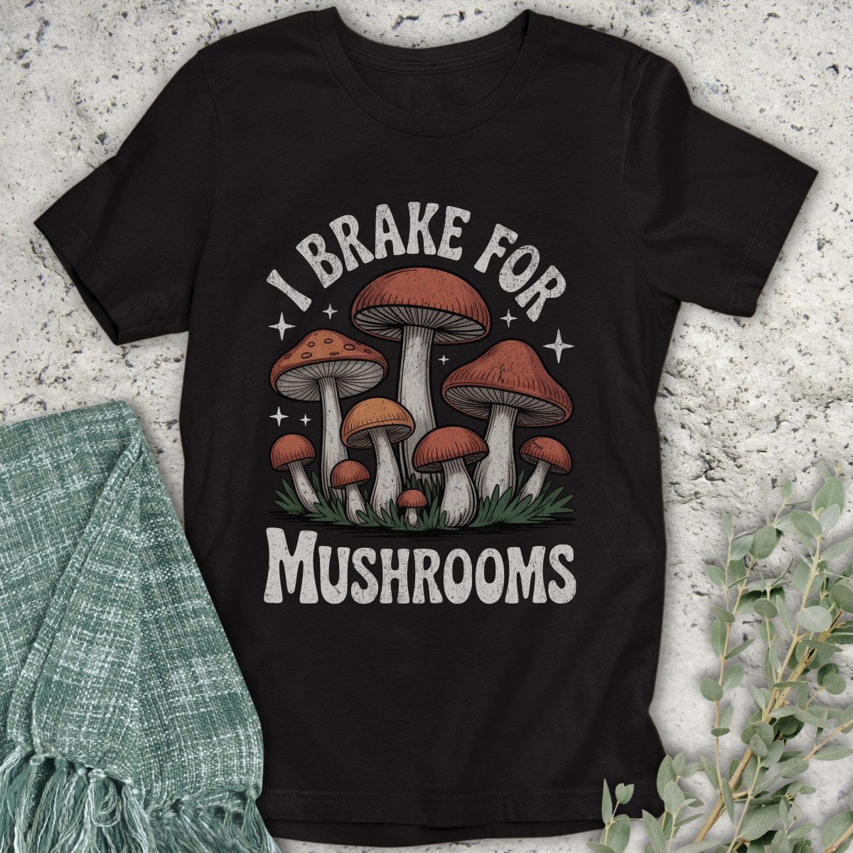 Stepping Green T-Shirt Brake For Mushrooms T-Shirt