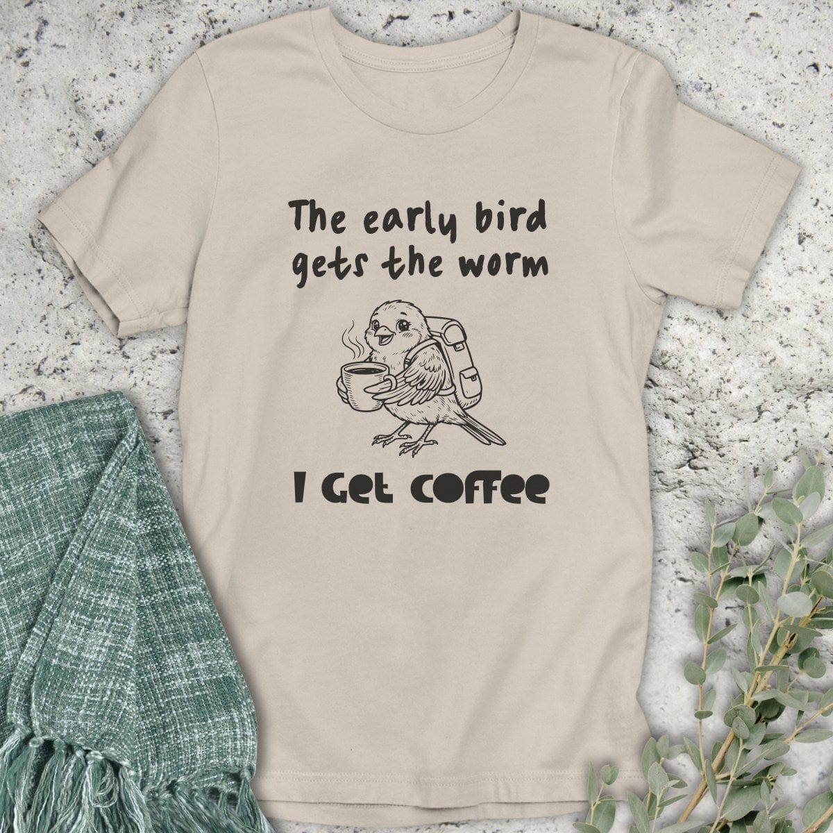 Stepping Green T-Shirt Early Bird Coffee T-Shirt