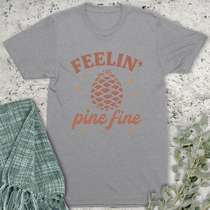 Stepping Green T-Shirt Feelin' Pine Fine T-Shirt