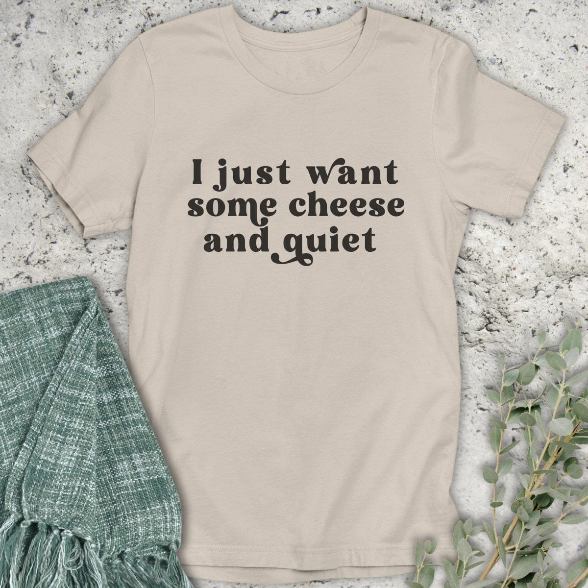 Stepping Green T-Shirt I Just Want Some Cheese T-Shirt