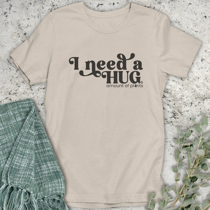 Stepping Green T-Shirt I Need A Hug T-Shirt