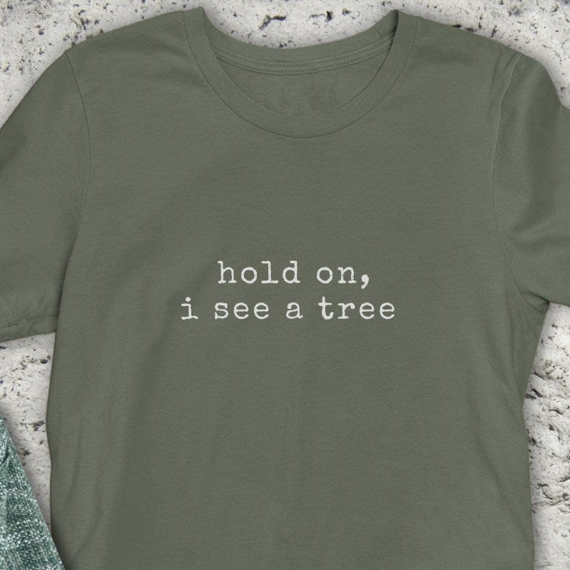Stepping Green T-Shirt I See A Tree T-Shirt