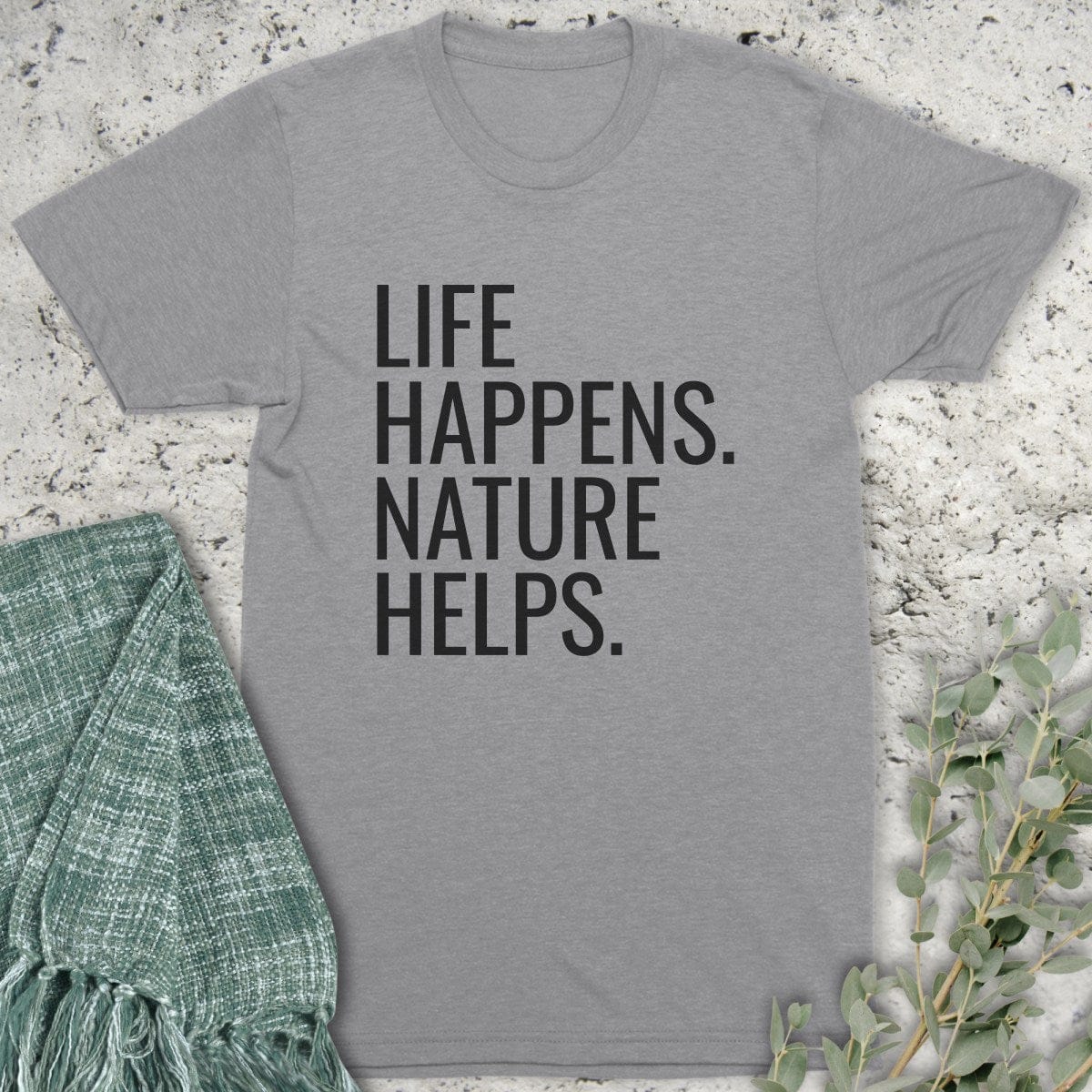Stepping Green T-Shirt Life Happens T-Shirt