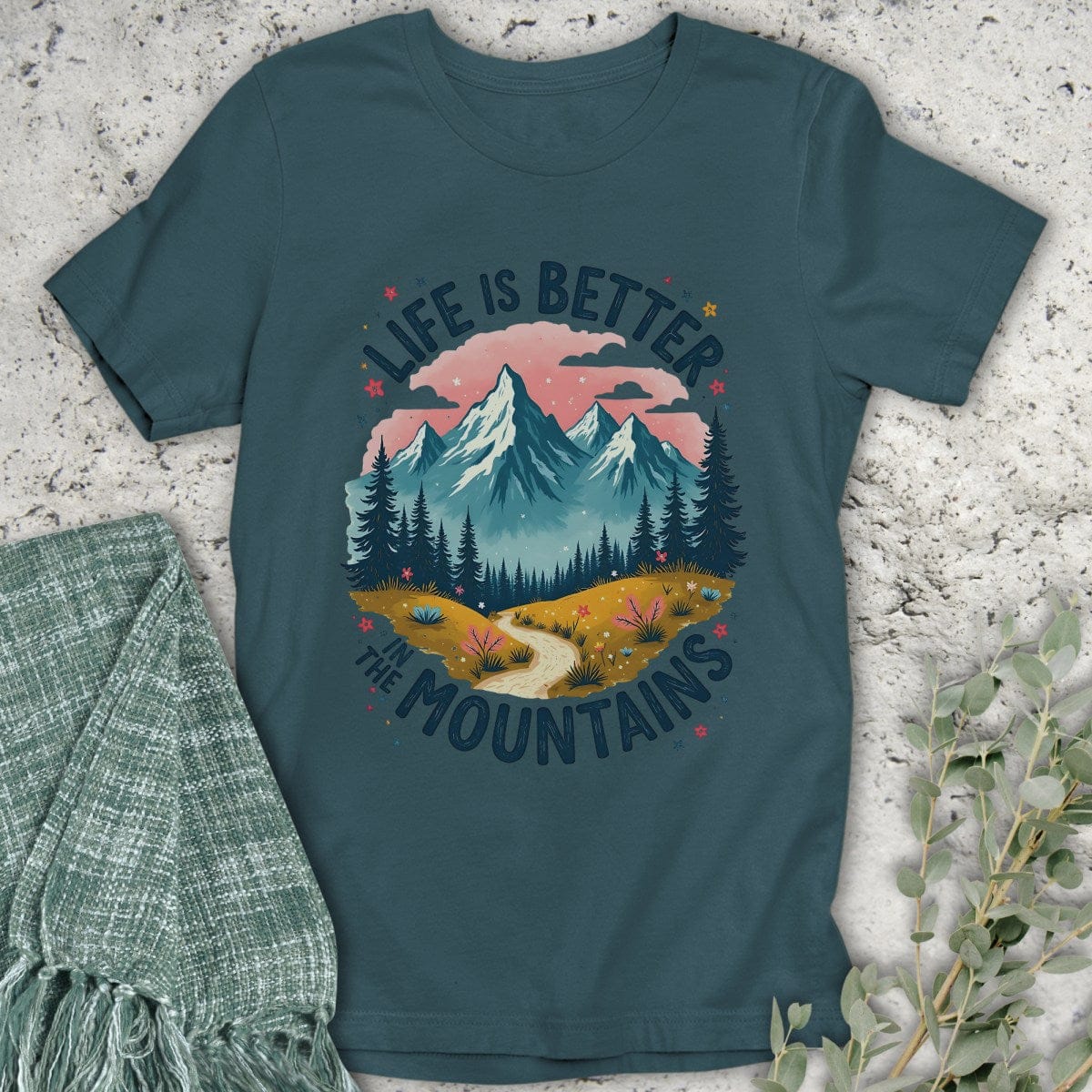 Stepping Green T-Shirt Life Is Better In The Mountains Organic T-Shirt