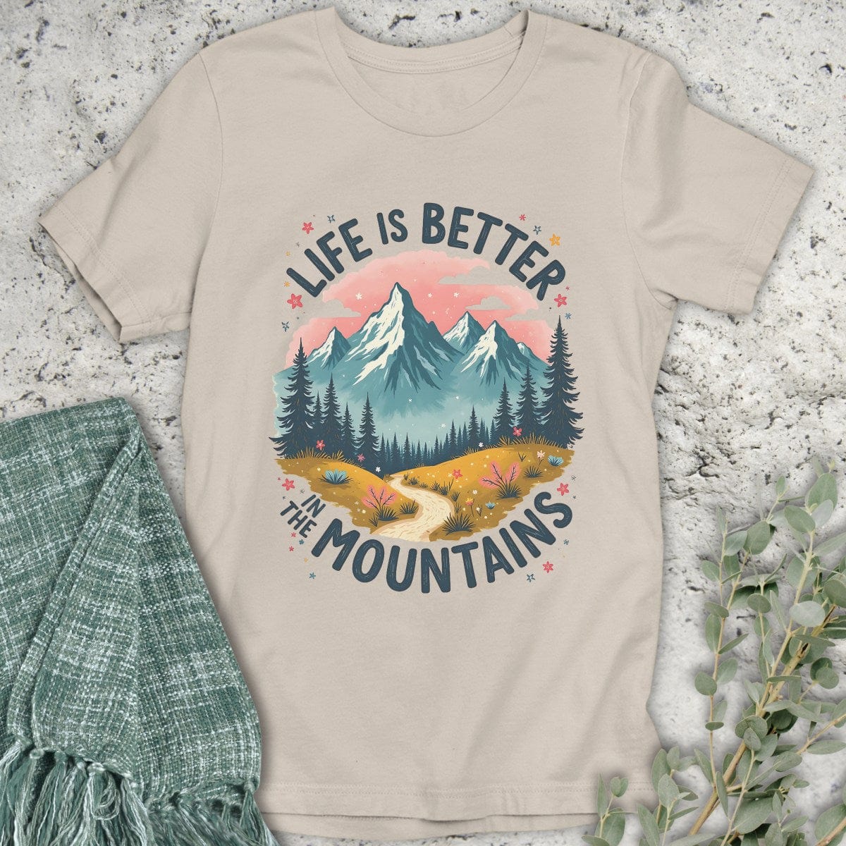 Stepping Green T-Shirt Life Is Better In The Mountains T-Shirt