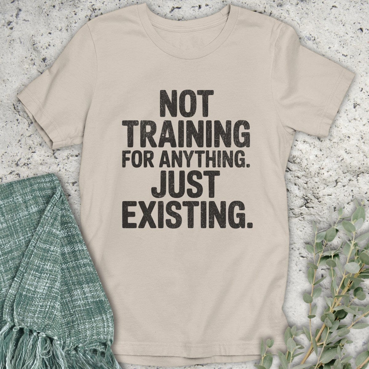 Stepping Green T-Shirt Not Training T-Shirt