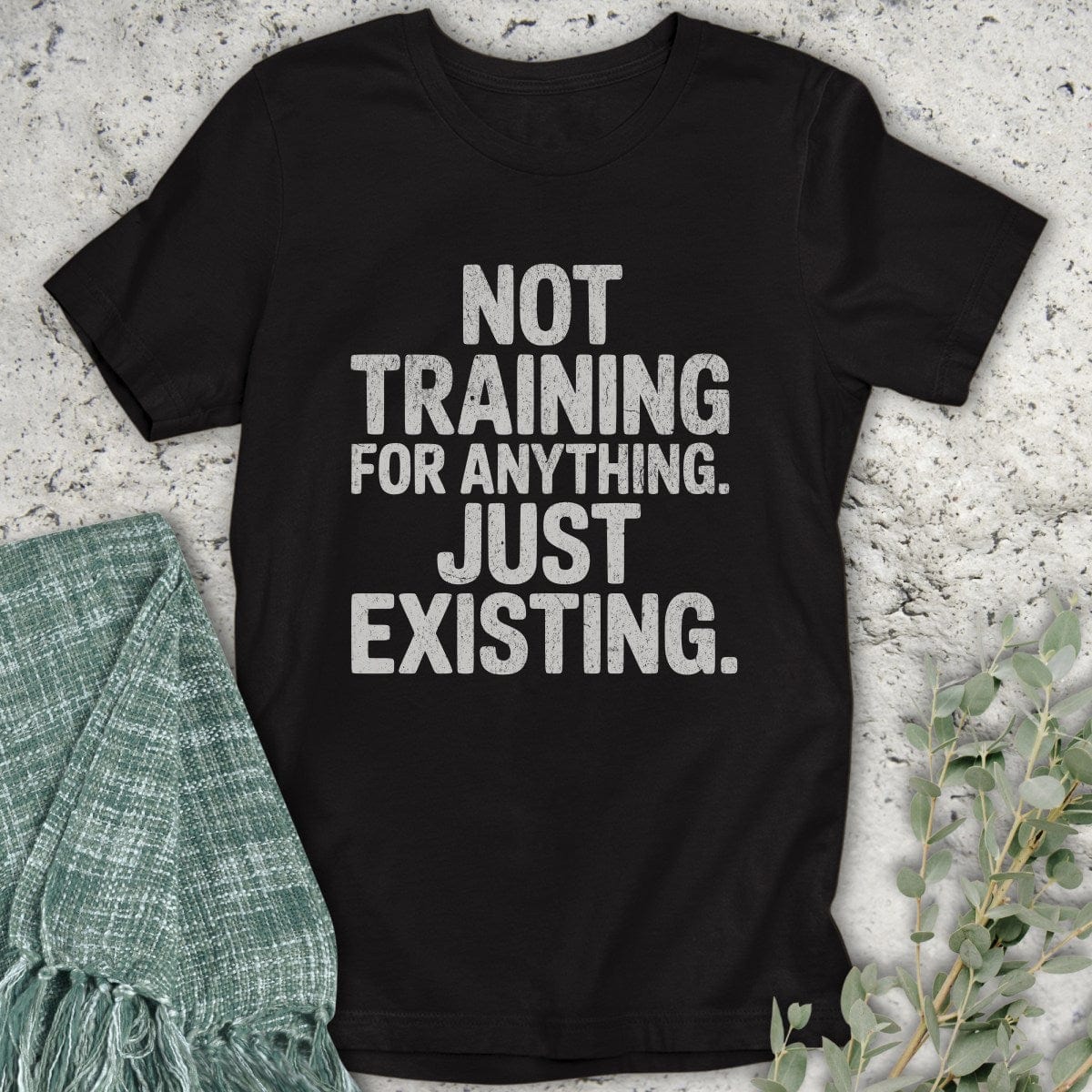 Stepping Green T-Shirt Not Training T-Shirt