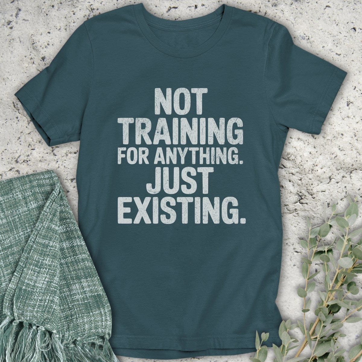 Stepping Green T-Shirt Not Training T-Shirt