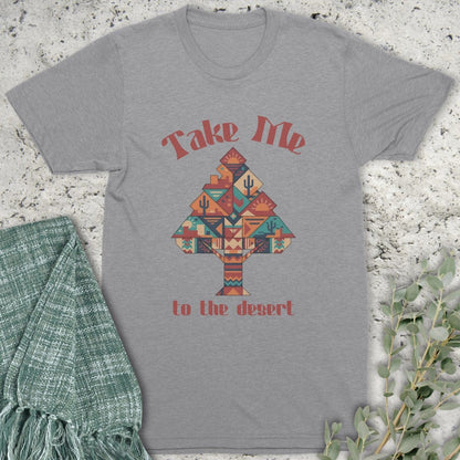 Stepping Green T-Shirt Take Me to the Desert T-Shirt